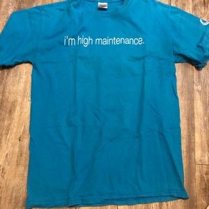 Funny High Maintenance Tee size Medium